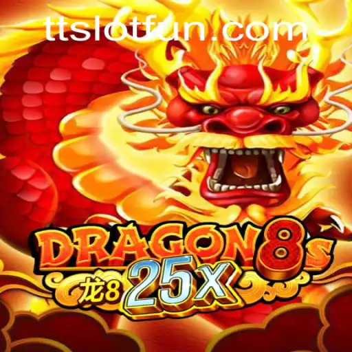 Unveiling the Exciting World of Dragon8s25x: A TTSLOT Adventure