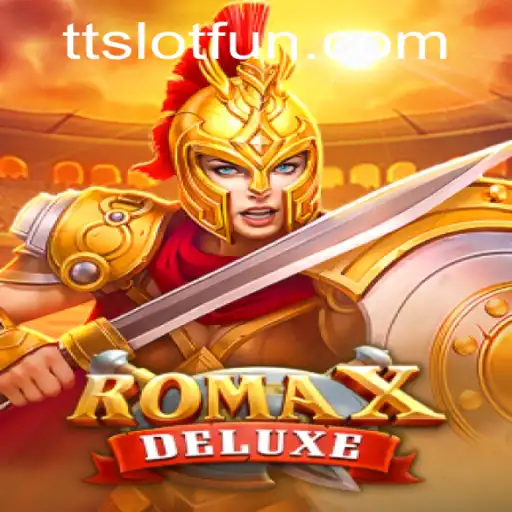 Discover RomaXDeluxe: The TTSLOT Adventure